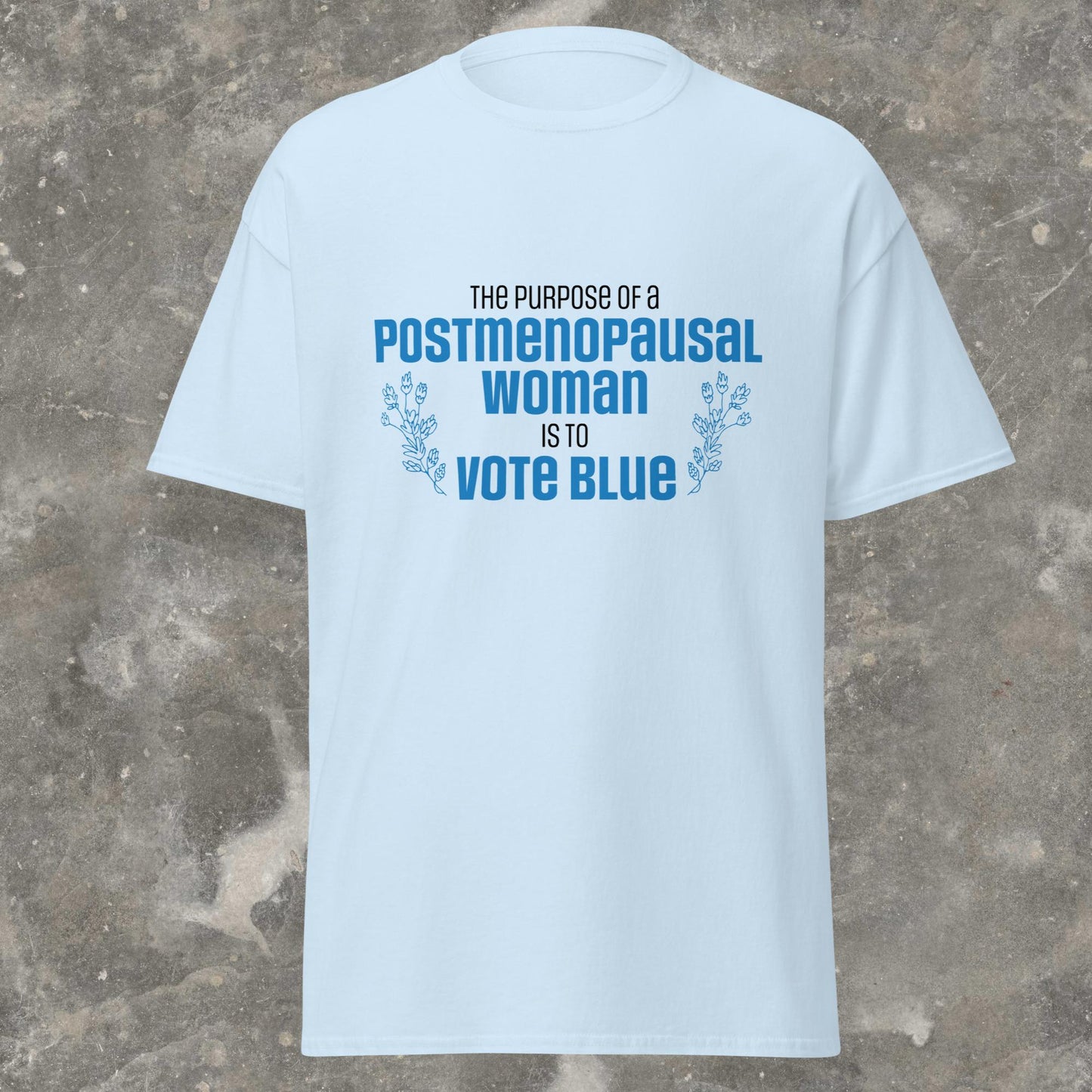 The Purpose of a Postmenopausal Woman is to Vote Blue Weird JD Vance quote Genderless Unisex T-Shirt plus size available