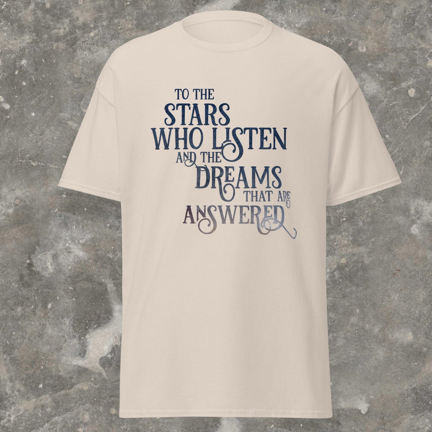 ACOTAR To the Stars Who Listen Court of Thorns and Roses Quote Unisex classic tee Plus Size Available