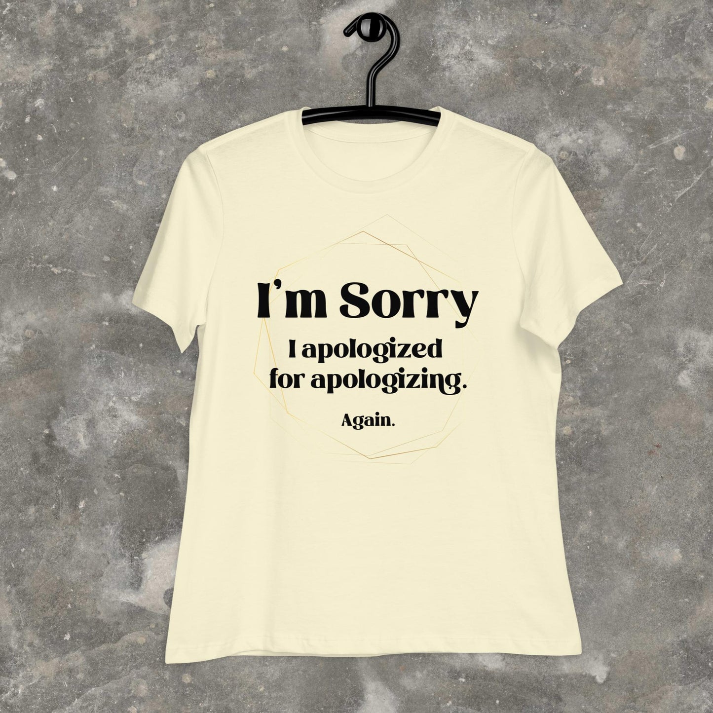I'm Sorry I Apologized for Apologizing ADHD ASD Neurospicy Femme-Fit Relaxed T-Shirt