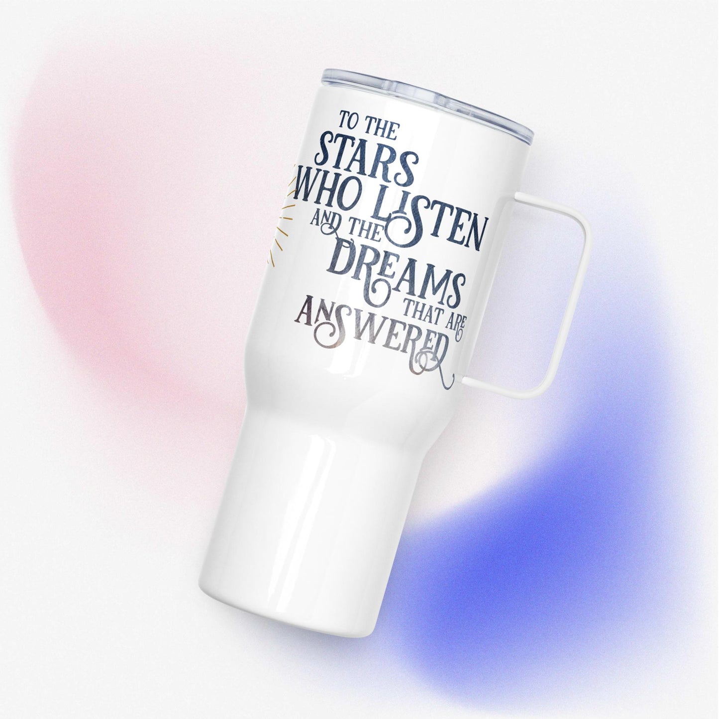 To the Stars Who Listen Trendy Travel Mug ACOTAR A Court of Thorns and Roses Quote