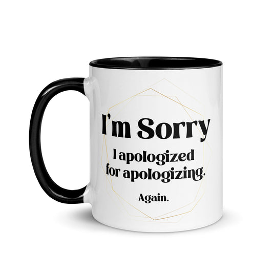 Sorry I apologized for apolozing...again Big Ol' Mug
