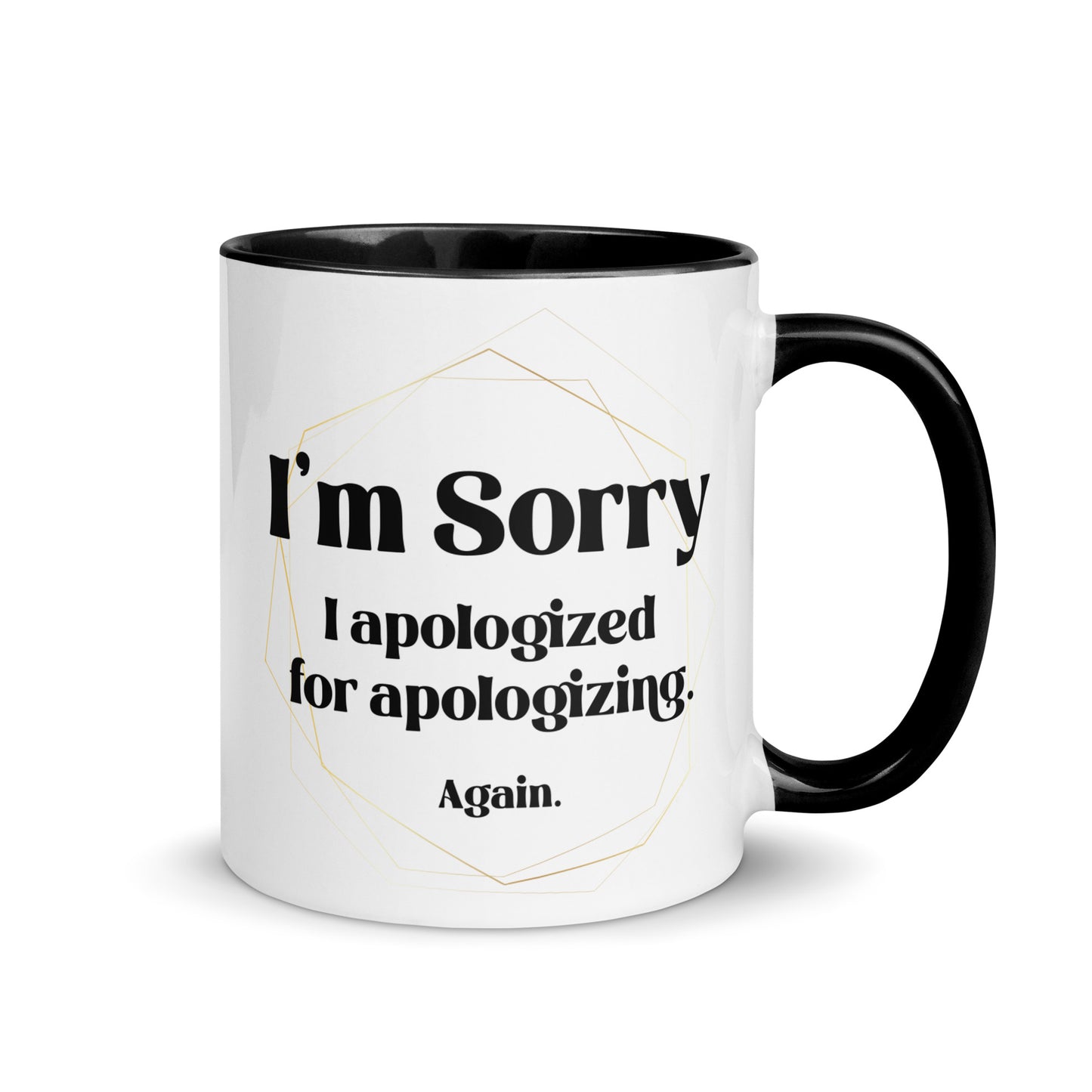 Sorry I apologized for apolozing...again Big Ol' Mug