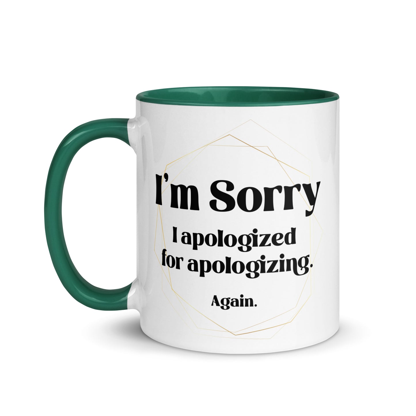 Sorry I apologized for apolozing...again Big Ol' Mug