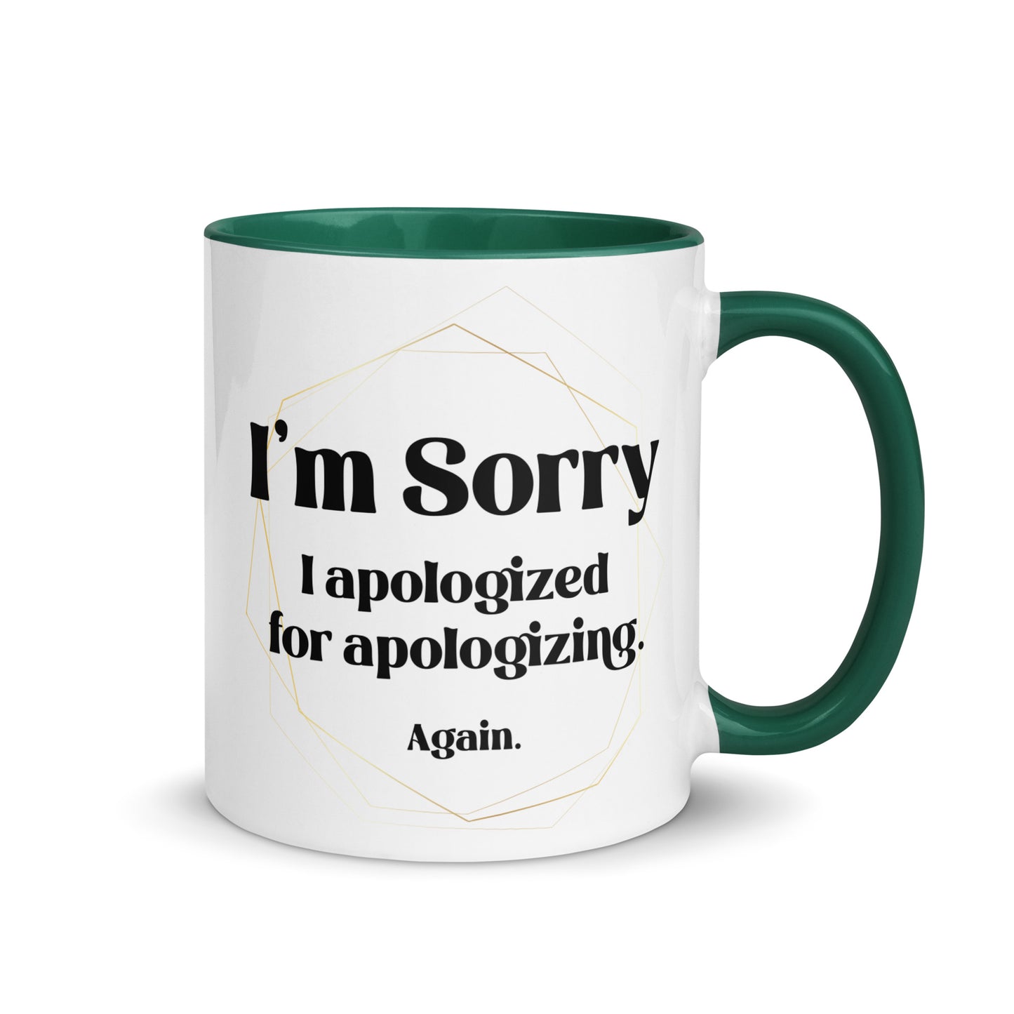 Sorry I apologized for apolozing...again Big Ol' Mug