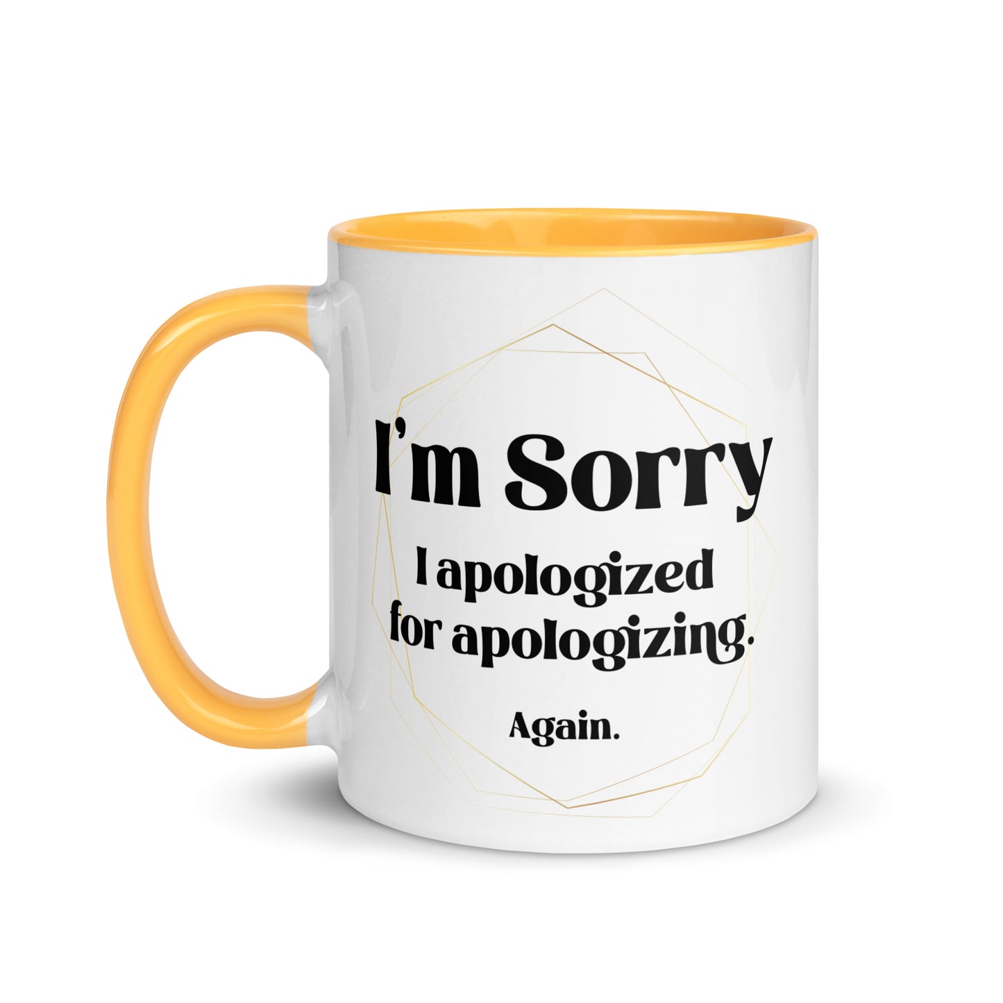 Sorry I apologized for apolozing...again Big Ol' Mug