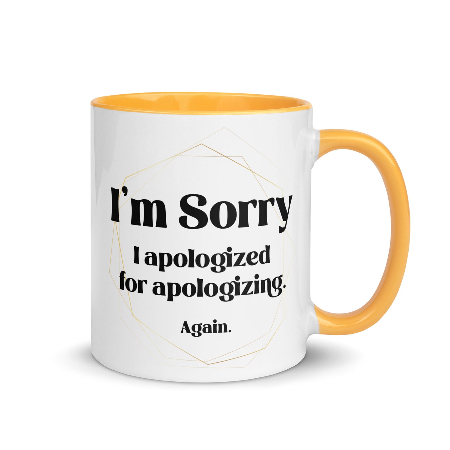 Sorry I apologized for apolozing...again Big Ol' Mug