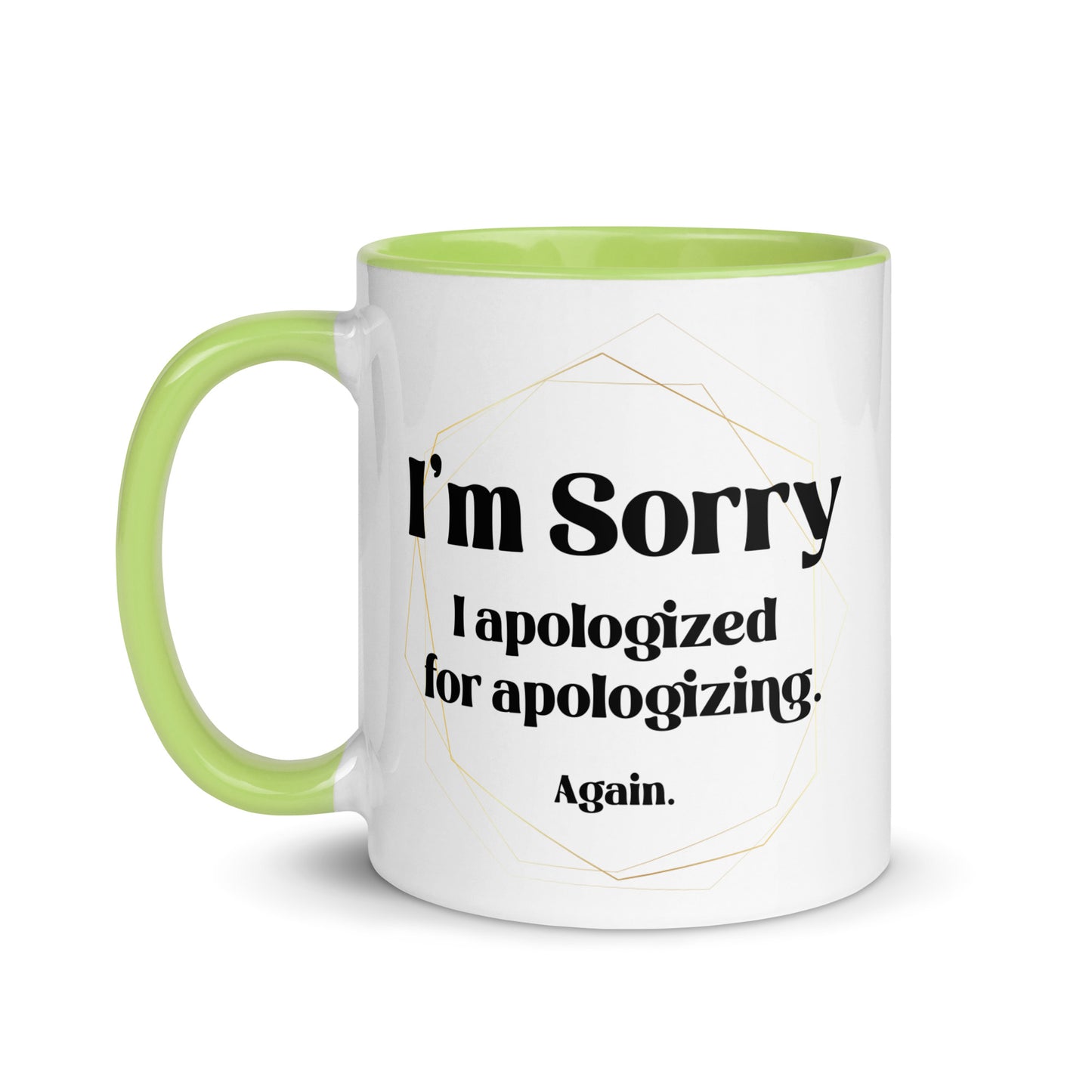 Sorry I apologized for apolozing...again Big Ol' Mug