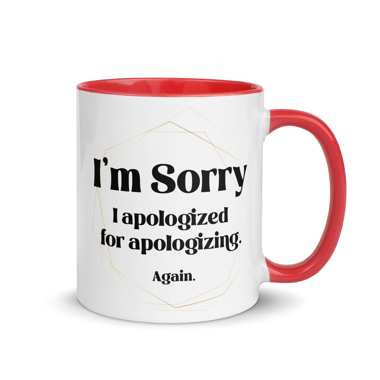 Sorry I apologized for apolozing...again Big Ol' Mug