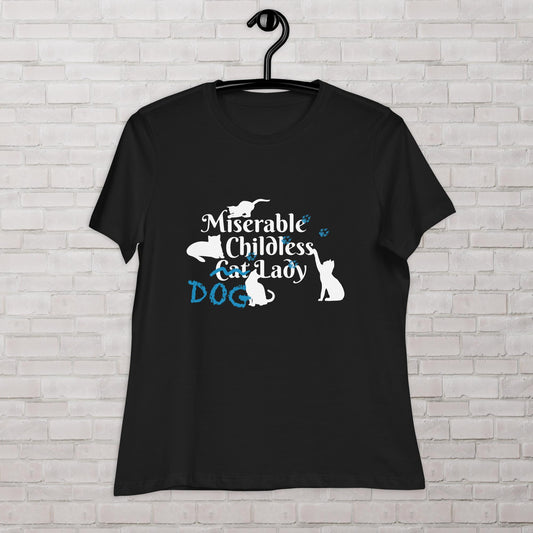 Miserable Childless Dog Lady Democrat Liberal Childfree Femme Fit Relaxed T-Shirt Plus Sizes Available