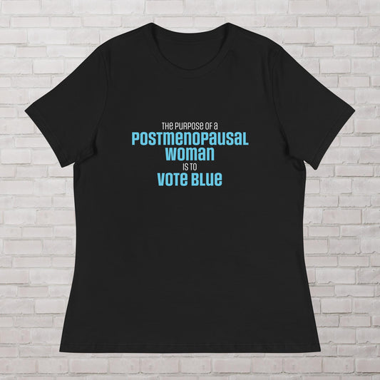 The Purpose of a Postmenopausal Woman is to Vote Blue Weird JD Vance quote Femme Fit Relaxed T-Shirt plus size available